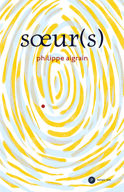 Sœur(s), de Philippe Aigrain