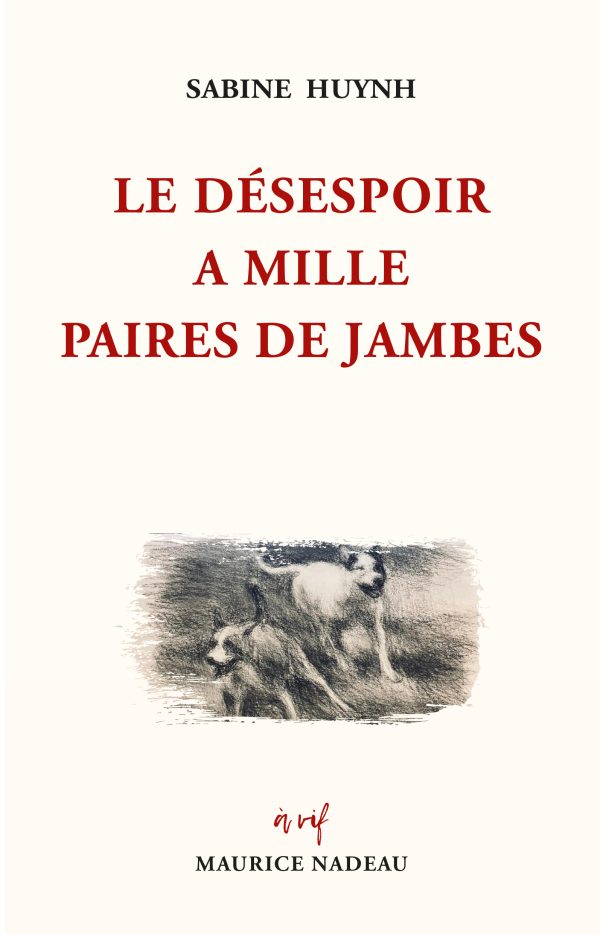 Le désespoir a mille paires de jambes