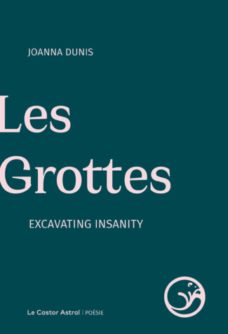 Les Grottes – Excavating Insanity, de Joanna Dunis